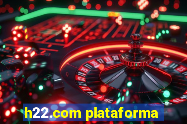 h22.com plataforma